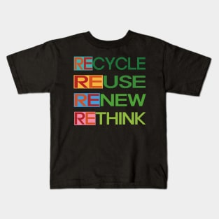 Recycle Reuse Renew Rethink Kids T-Shirt